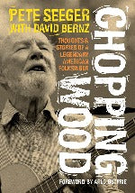 Pete Seeger with David Bernz | Chopping Wood