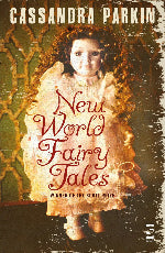 Cassandra Parkin | New World Fairy Tales