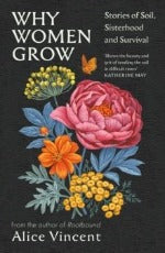 Alice Vincent | Why Women Grow