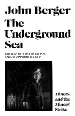 John Berger | The Underground Sea