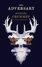 Michael Crummey | The Adversary