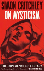 Simon Critchley | On Mysticism