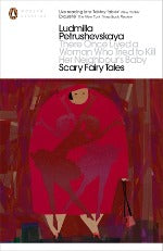 Ludmilla Petrushevskaya | There Once Lived A Woman Who Tried To Kill Her Neighbour's Baby