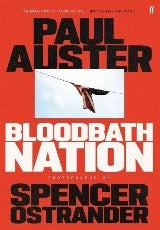 Paul Auster & Spencer Ostrander | Bloodbath Nation