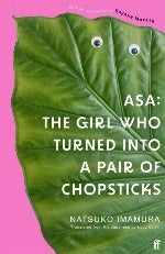 Natsuko Imamura | Asa: The Girl Who Turned Into A Pair Of Chopsticks