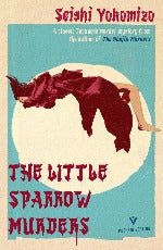Seishi Yokomizo | The Little Sparrow Murders