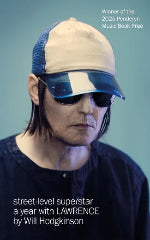 Will Hodgkinson | Street-level Superstar A Year With LAWRENCE - Signed Edition