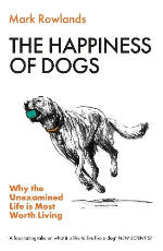Mark Rowlands | The Happiness Of Dogs