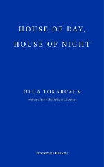 Olga Tokarczuk | House Of Day, House Of Night
