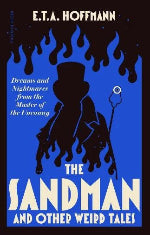 E. T. A. Hoffmann | The Sandman And Other Weird Tales