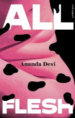 Ananda Devi | All Flesh - Signed Copy