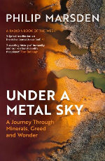 Philip Marsden | Under A Metal Sky