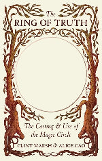 Clint Marsh & Alice Cao | The Ring Of Truth - The Casting & Use Of The Magic Circle