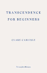 Clare Carlisle | Transcendence For Beginners
