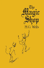 H. G. Wells | The Magic Shop