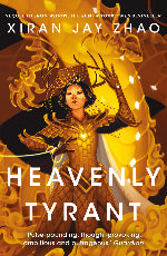 Xiran Jay Zhao | Heavenly Tyrant