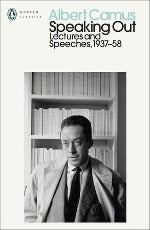 Albert Camus | Speaking Out - Lectures And Speeches, 1937-58