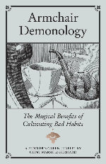 Clint Marsh & Gerhard | Armchair Demonology - The Magical Benefits Of Cultivating Bad Habits