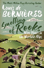 Louis De Bernieres | Smelling Of Rooks