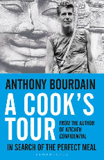 Anthony Bourdain | A Cook's Tour