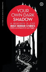 Various | Your Own Dark Shadow - A Selection Of Lost Irish Horror Stories