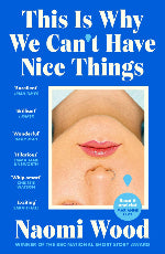 Naomi Wood | This Is Why We Can't Have Nice Things