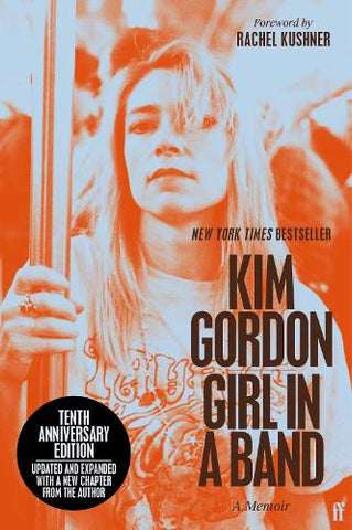Kim Gordon | Girl In A Band - Tenth Anniversary Edition