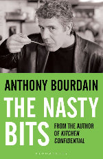 Anthony Bourdain | The Nasty Bits