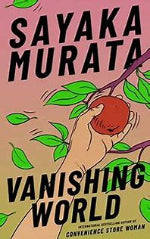 Sayaka Murata | Vanishing World - Signed Edition