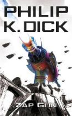 Philip K. Dick | The Zap Gun