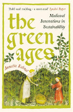 Annette Kehnel | The Green Ages