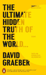 David Graeber | The Ultimate Hidden Truth Of The World...