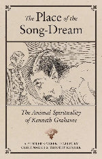 Clint Marsh & Timothy Renner | The Place Of The Song-Dream - The Animal Spirituality Of Kenneth Grahame