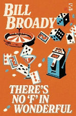 Bill Broady | There's No 'F' In Wonderful