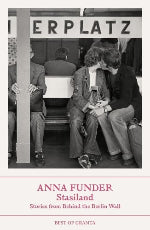 Anna Funder | Stasiland - Best Of Granta Series