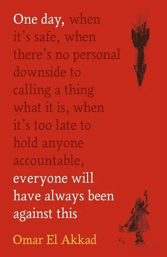 Omar El Akkad | One Day, Everyone Will Have Always Been Against This