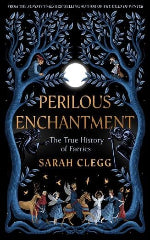 Sarah Clegg | Perilous Enchantment: The True History Of Faeries  - Signed Edition