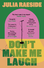 Julia Raeside | Don't Make Me Laugh