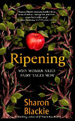 Sharon Blackie | Ripening - Why Women Need Fairytales Now - Signed Copy
