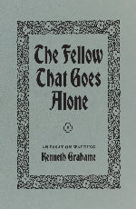 Kenneth Grahame | The Fellow That Goes Alone - An Essay On Walking