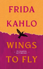 Frida Kahlo | Wings To Fly