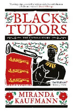 Miranda Kaufmann | Black Tudors