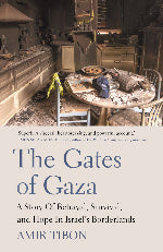 Amir Tibon | The Gates Of Gaza