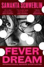 Samanta Schweblin | Fever Dream