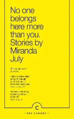 Miranda July | No One Belongs Here More Than You