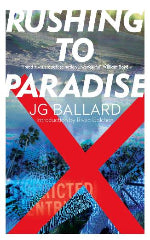 JG Ballard | Rushing To Paradise