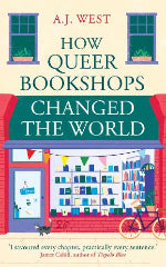 A. J. West | How Queer Bookshops Changed The World
