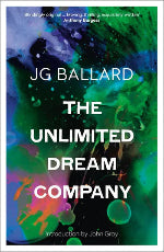 JG Ballard | The Unlimited Dream Company
