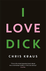 Chris Kraus | I Love Dick
