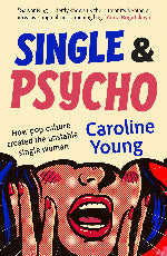 Caroline Young | Single & Psycho